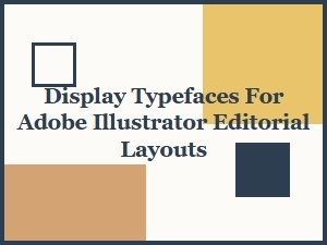 Display Faces for Editorial Design in Illustrator
