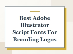 Discover the Best Adobe Illustrator Script Fonts for Branding