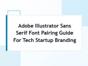 A Modern Tech Startup Sans Serif Font Pairing Guide